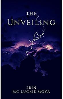 The Unveiling by Erin Mc Luckie Moya