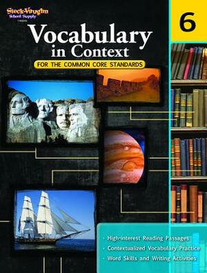 Vocabulary in Context for the Common Core Standards: Reproducible Grade 6 by 