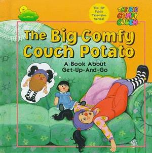 The Big Comfy Couch Potato by Cheryl V. Wagner