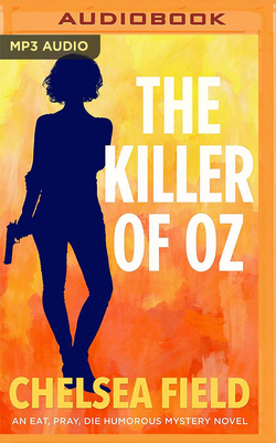 The Killer of Oz by Chelsea Field