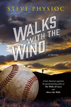 Walks With The Wind by Steve Physioc, Steve Physioc