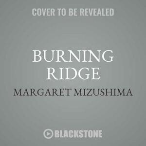 Burning Ridge: A Timber Creek K-9 Mystery by Margaret Mizushima