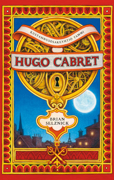 Hugo Cabret: kuvaromaani by Brian Selznick, Helene Bützow