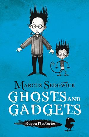 Ghosts and Gadgets by Marcus Sedgwick