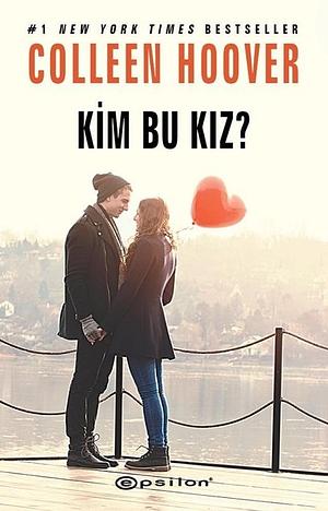 Kim Bu Kız? by Colleen Hoover