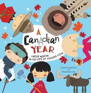 A Canadian Year: Twelve months in the life of Canada's kids by Tania McCartney, Tina Snerling