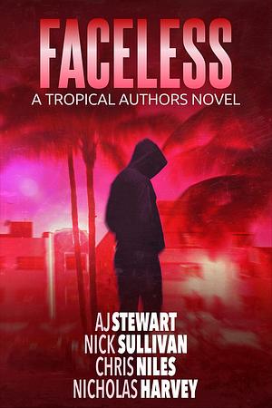 Faceless: A Tropical Authors Novel by Chris Niles, A.J. Stewart, A.J. Stewart, Nick Sullivan