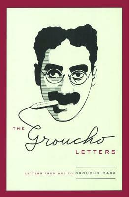 Groucho Letters: Letters from and to Groucho Marx by Groucho Marx