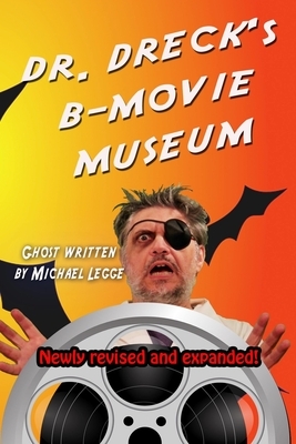 Dr. Dreck's B Movie Museum by Michael Legge