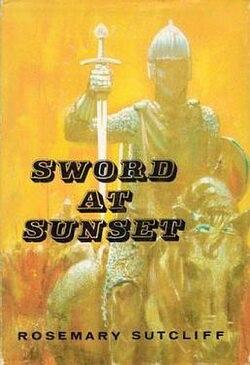 Sword at Sunset by Rosemary Sutcliff