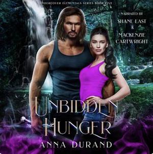 Unbidden Hunger by Anna Durand