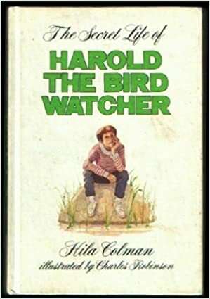 The Secret Life of Harold, the Bird Watcher by Hila Colman