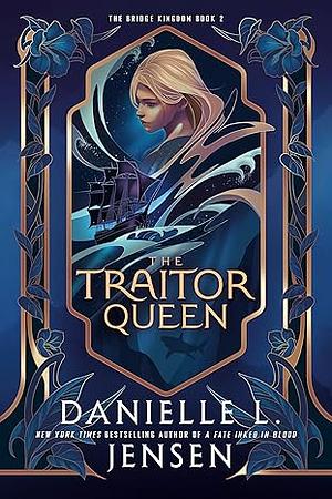 The Traitor Queen by Danielle L. Jensen