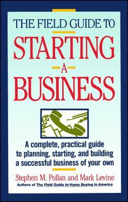 Field Guide to Starting a Business by Stephen M. Pollan
