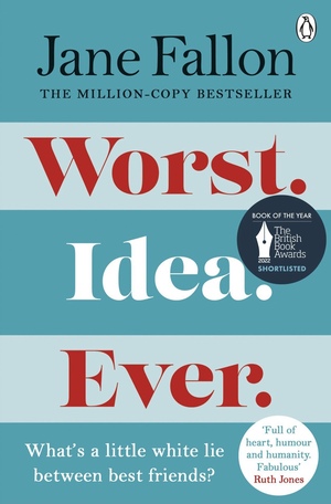 Worst Idea Ever by Jane Fallon