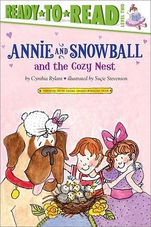 Annie and Snowball and the Cozy Nest: Ready-to-Read Level 2 by Cynthia Rylant, Suçie Stevenson