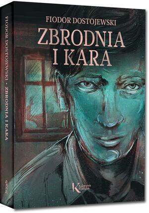 Zbrodnia i kara by Fyodor Dostoevsky