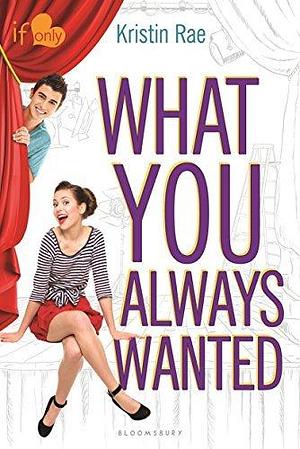 What You Always Wanted: An If Only novel by Kristin Rae, Kristin Rae