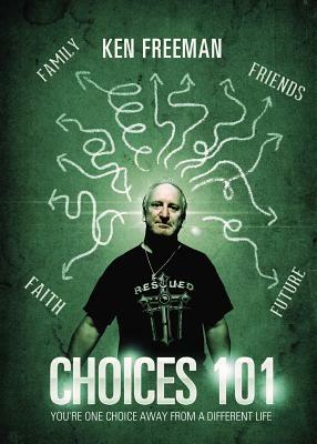 Choices: 101 by Ken Freeman