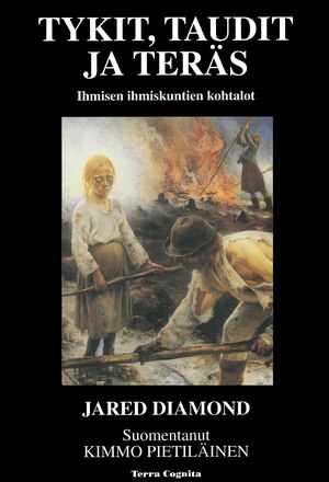 Tykit, taudit ja teräs, Ihmisen yhteiskuntien kohtalot  by Jared Diamond