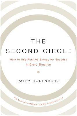 The Second Circle: How to Use Positive Energy for Success in Every Situation by Patsy Rodenburg
