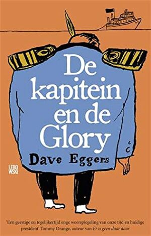 De kapitein en de Glory by Dave Eggers
