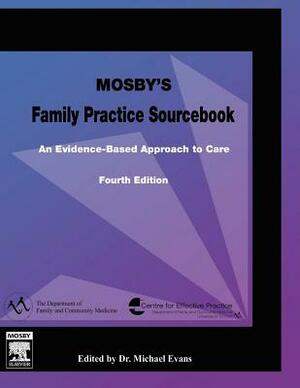 Mosby's Family Practice Sourcebook: An Evidence-Based Approach to Care by James Meuser, Michael Evans
