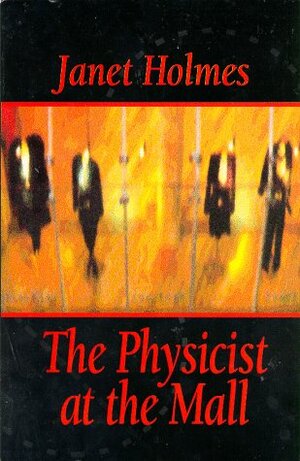 The Physicist at the Mall by Janet Holmes