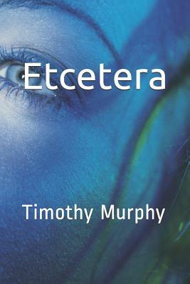 Etcetera by Timothy Murphy