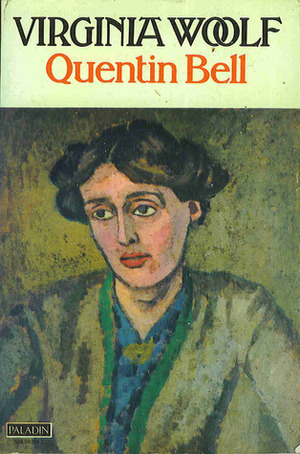 Virginia Woolf: Virginia Stephen, 1882-1912 v. 1: A Biography by Quentin Bell