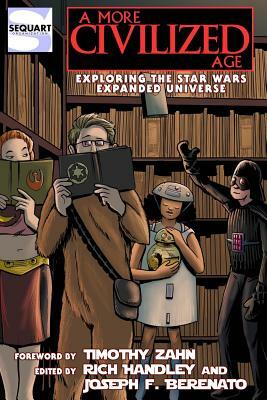 A More Civilized Age: Exploring the Star Wars Expanded Universe by Joe Bongiorno