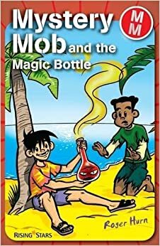 Mystery Mob and the Magic Bottle (Mystery Mob) by Roger Hurn