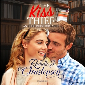 The Kiss Thief by Rachelle J. Christensen