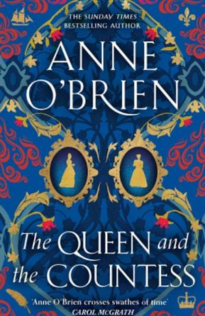 The Queen and the Countess by Anne O'Brien