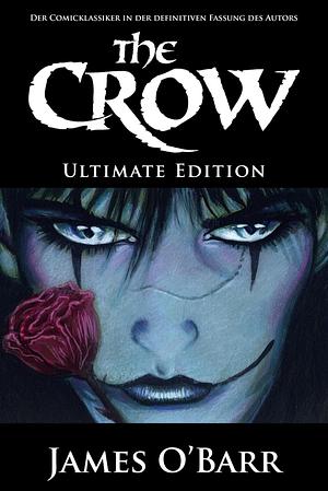 The Crow: Ultimate Edition by James O'Barr