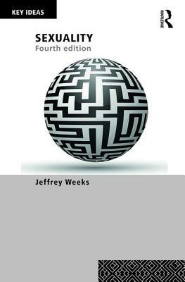 Sexuality by Jeffrey Weeks