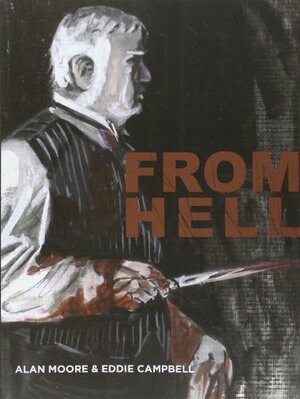 From Hell by Eddie Campbell, Alan Moore