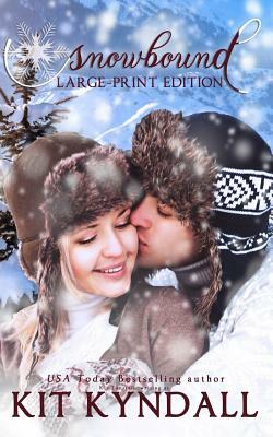 Snowbound: Large-Print Edition by Kit Tunstall, Kit Kyndall