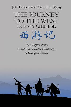 The Journey to the West in Easy Chinese by Jeff Pepper