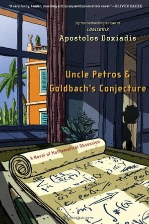 Uncle Petros and Goldbach's Conjecture: A Novel of Mathematical Obsession by Απόστολος Δοξιάδης, Apostolos Doxiadis