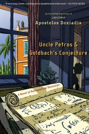 Uncle Petros and Goldbach's Conjecture: A Novel of Mathematical Obsession by Apostolos Doxiadis, Απόστολος Δοξιάδης