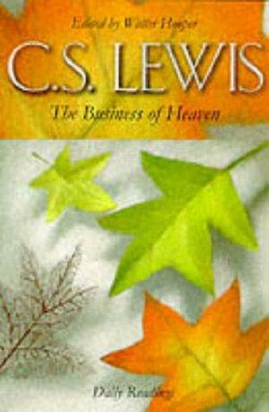 The Business of Heaven: Daily Readings from C.S.Lewis by Walter Hooper, C.S. Lewis