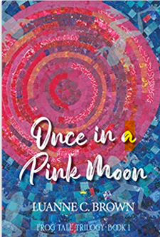 Once in a Pink Moon by Luanne C. Brown, Luanne C. Brown