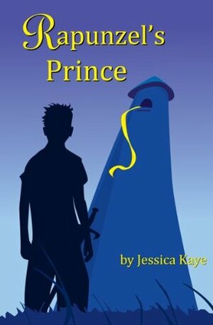 Rapunzel's Prince by Jessica Kaye