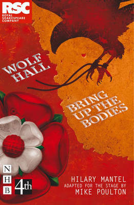 Wolf Hall & Bring Up the Bodies - Stage Adaptation by Hilary Mantel, Mike Poulton