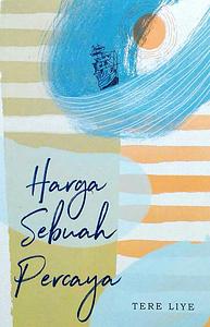 Harga Sebuah Percaya by Tere Liye