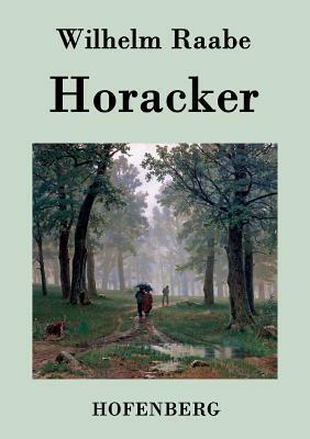Horacker by Wilhelm Raabe