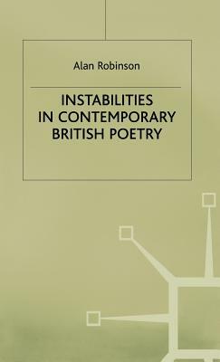 Instabilities in Contemporary British Poetry by Alan Robinson