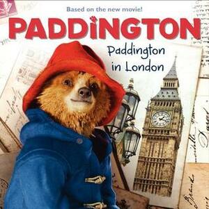 Paddington in London by Michael Bond, Mandy Archer, Annie Auerbach, Paul King