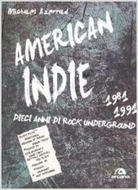 American Indie 1981-1991 by Michael Azerrad